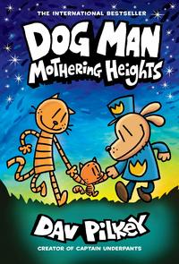 Dog Man #10 : Mothering Heights (Hardcover)