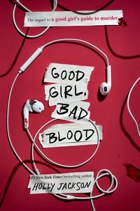 A Good Girl's Guide to Murder #2 Good Girl, Bad Blood