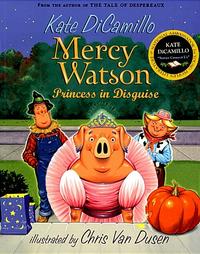 Mercy Watson: Princess in Disguise (Mercy Watson #04)