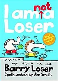 Barry Loser: I am Not a Loser : Tom Fletcher Book Club 2017 title (Paperback, 3 ed)
