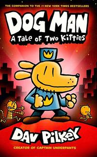 Dog Man: A Tale of Two Kitties (Dog Man #03) (Hardcover)